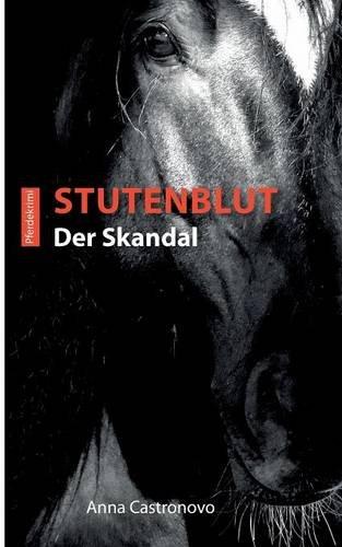 Stutenblut: Der Skandal (Black-Night-Pferdekrimis)