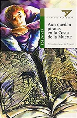 Aún quedan piratas en la costa de la muerte (Ala Delta - Serie verde, Band 10)