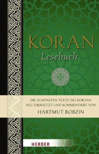 KoranLeseBuch: Die schönsten Texte des Koran. Neu übersetzt und kommentiert von Hartmut Bobzin