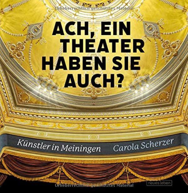 Ach, ein Theater haben Sie auch?: Künstler in Meiningen