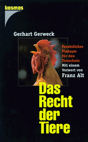 Das Recht der Tiere. Persönliches Plädoyer für den Tierschutz