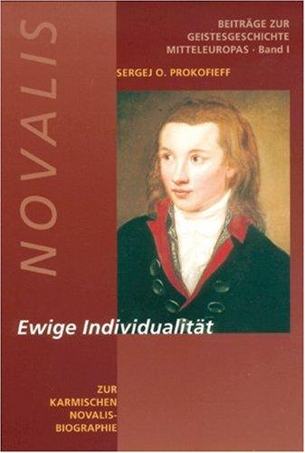 Novalis - Ewige Individualität: Zur karmischen Novalis-Biographie