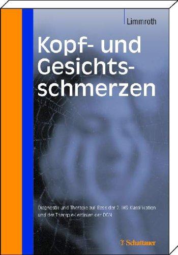 Kopf- und Gesichtsschmerzen: Auf Basis der 2. IHS-Klassifikation und der Therapie-Leitlinien der Deutschen Gesellschaft für Neurologie