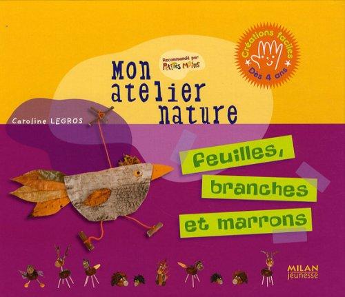 Feuilles, branches et marrons : créations faciles, dès 4 ans