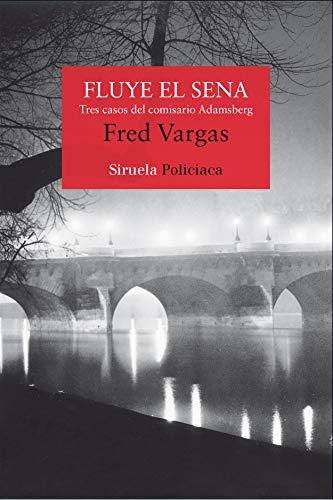 Fluye el Sena: tres casos del comisario Adamsberg (Nuevos Tiempos, Band 231)