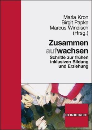 Zusammen aufwachsen: Schritte zur frühen inklusiven Bildung und Erziehung