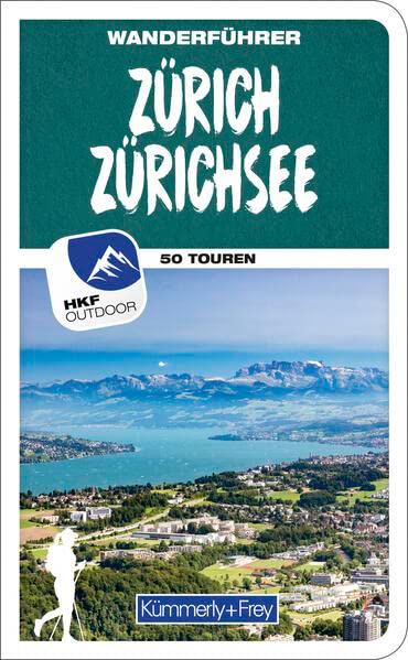 Zürich Zürichsee Wanderführer: Mit 50 Touren und Outdoor App (Kümmerly+Frey Wanderführer)