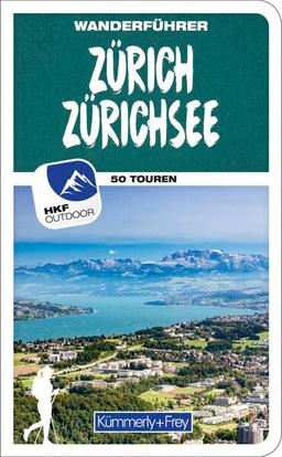 Zürich Zürichsee Wanderführer: Mit 50 Touren und Outdoor App (Kümmerly+Frey Wanderführer)