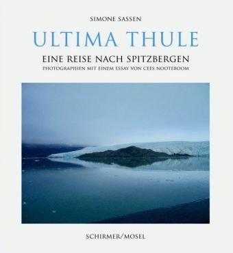 Ultima Thule: Eine Reise nach Spitzbergen. Photographien