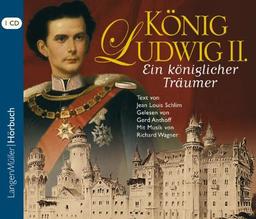 König Ludwig II: Ein königlicher Träumer