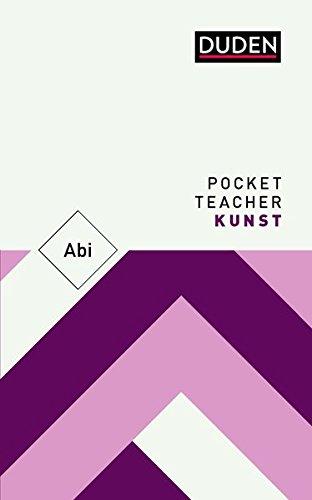 Pocket Teacher Abi Kunst: Kompaktwissen Oberstufe