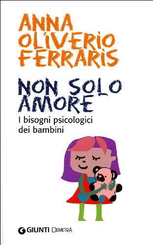 Non solo amore. I bisogni psicologici dei bambini