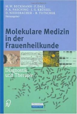 Molekulare Medizin in der Frauenheilkunde. Diagnostik und Therapie