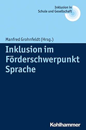 Inklusion im Förderschwerpunkt Sprache (Inklusion in Schule und Gesellschaft)