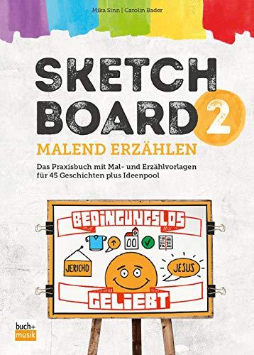 Sketchboard 2: Malend erzählen. Das Praxisbuch mit Mal- und Erzählvorlagen für 45 Geschichten plus Ideenpool