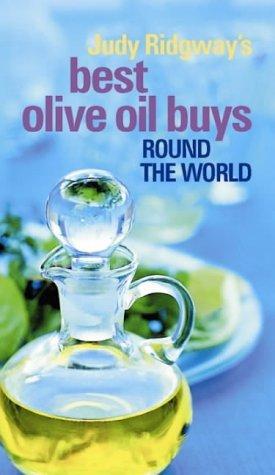 Judy Ridgway's Best Olive Oil Buys: Round the World