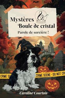 Mystères et boule de cristal 2, Parole de sorcière.: un cosy mystery à la douce ambiance automnale mêlant intrigues, ésotérisme et humour... pour frissonner de plaisir !