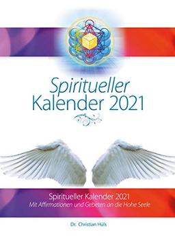 Spiritueller Kalender 2021: Mit Heilgebeten an die Hohe Seele