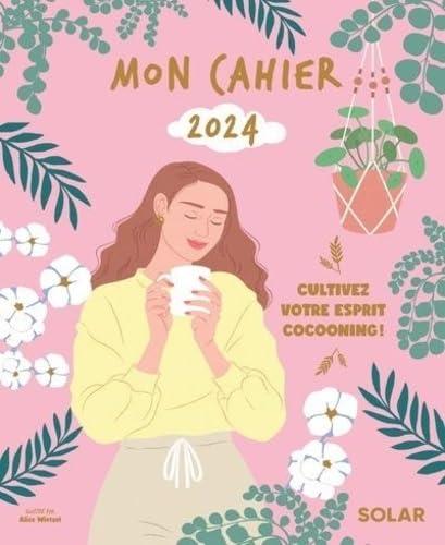 Mon cahier 2024 : cultivez votre esprit cocooning !