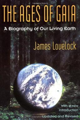 The Ages of Gaia: A Biography of Our Living Earth (Commonwealth Fund Book Program (Series).)