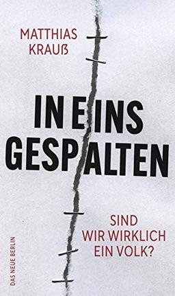 In eins gespalten: Sind wir wirklich ein Volk?