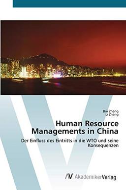 Human Resource Managements in China: Der Einfluss des Eintritts in die WTO und seine Konsequenzen