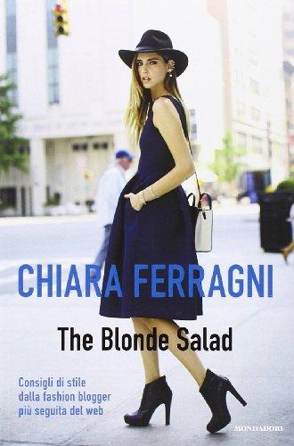 The Blonde Salad. Consigli di stile dalla fashion blogger più seguita del web