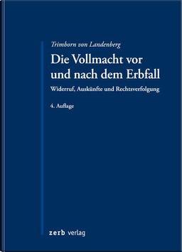 Die Vollmacht vor und nach dem Erbfall: Missbrauch vorbeugen und verfolgen