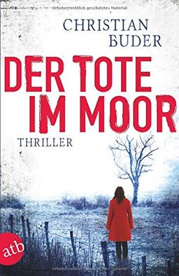 Der Tote im Moor: Thriller