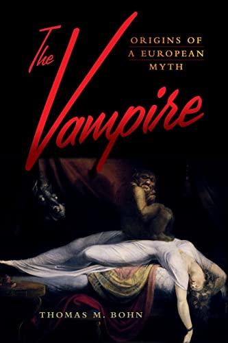 The Vampire: Origins of a European Myth