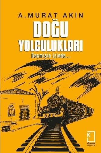 Doğu Yolculukları (Ciltli): Geçmişin İzinde