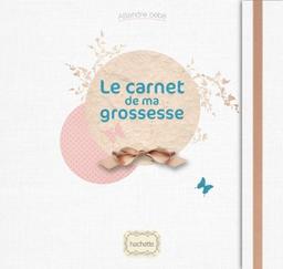 Le carnet de ma grossesse : attendre bébé