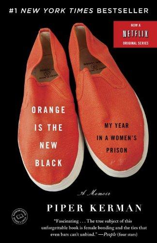 Orange Is the New Black: My Year in a Women's Prison