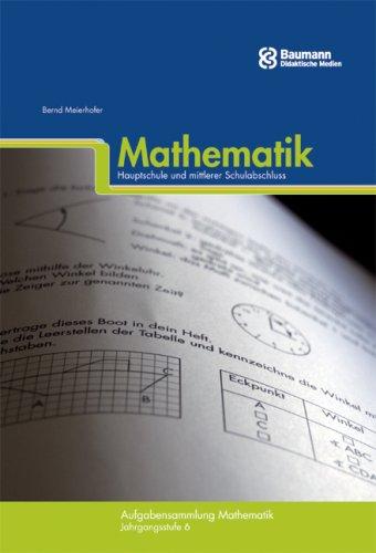 Aufgabensammlung Mathematik – Hauptschule und mittlerer Schulabschluss: 6. Jahrgangsstufe