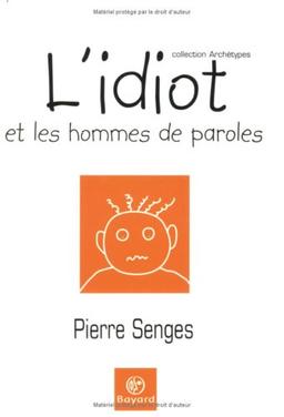 L'idiot et les hommes de paroles