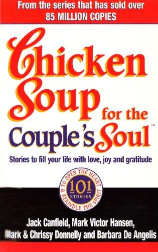 Chicken Soup For The Couple's Soul: Stories to Fill Your Life with Love, Joy and Gratitude