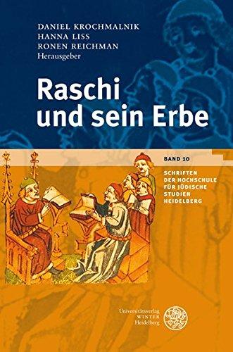 Raschi und sein Erbe: Internationale Tagung der Hochschule für Jüdische Studien mit der Stadt Worms (Schriften der Hochschule für Jüdische Studien Heidelberg)