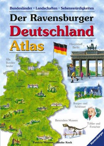 Der Ravensburger Deutschland-Atlas: Bundesländer, Landschaften, Sehenswürdigkeiten