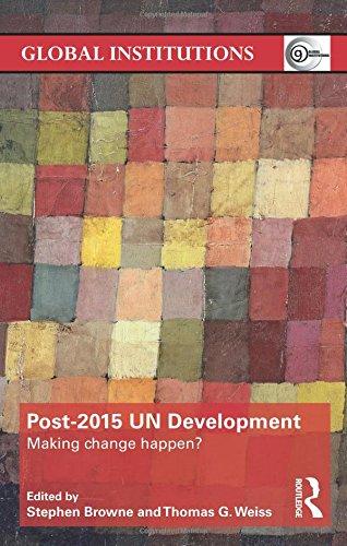 Post-2015 Un Development: Making Change Happen? (Global Institutions, Band 87)