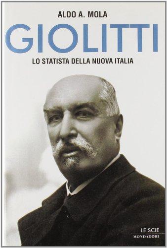 Giolitti. Lo statista della nuova Italia (Le scie)