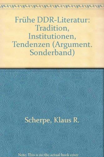 Frühe DDR- Literatur. Tradition, Institutionen, Tendenzen