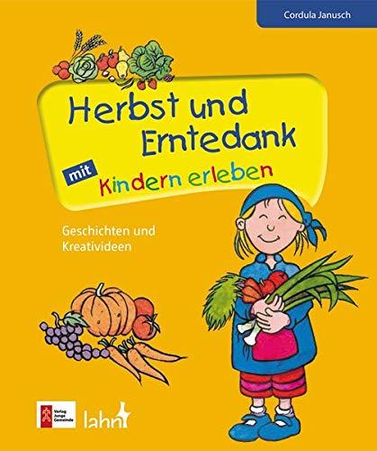 Herbst und Erntedank mit Kindern erleben: Geschichten und Kreativideen