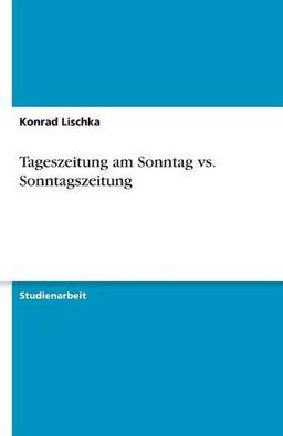 Tageszeitung am Sonntag vs. Sonntagszeitung