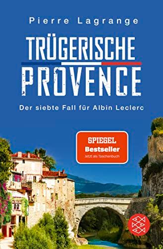 Trügerische Provence: Der perfekte Urlaubskrimi für den nächsten Provence-Urlaub (Ein Fall für Commissaire Leclerc, Band 7)