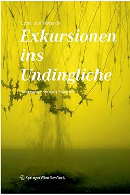 Code und Material: Exkursionen ins Undingliche