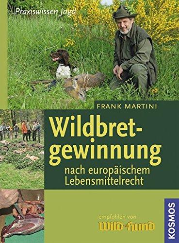 Wildbretgewinnung nach neuem Lebensmittelrecht (Praxiswissen Jagd)