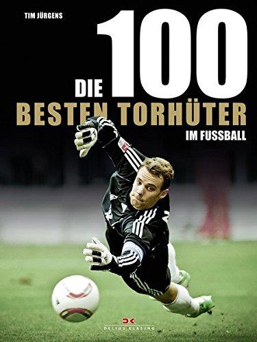 Die 100 besten Torhüter im Fußball