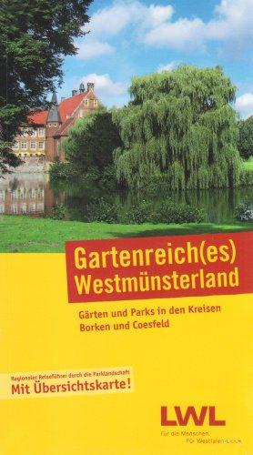 Gartenreich(es) Westmünsterland: Gärten und Parks in den Kreisen Borken und Coesfeld