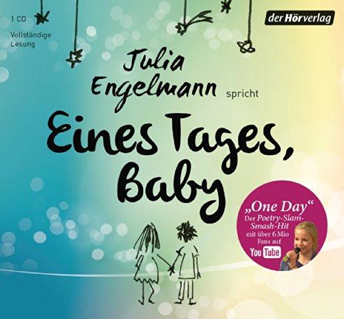 Eines Tages, Baby: Poetry-Slam-Texte - Mit "One Day", dem Poetry-Slam-Smash-Hit mit über 6 Mio. Fans auf YouTube