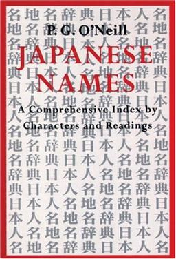 Japanese Names: Comprehensive Index by Characters and Readings